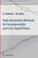 High-Resolution Methods for Incompressible and Low-Speed Flows - D. Drikakis,W. Rider - cover