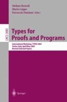 Types for Proofs and Programs: International Workshop, TYPES 2003, Torino, Italy, April 30 - May 4, 2003, Revised Selected Papers - cover