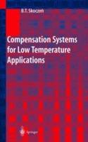 Compensation Systems for Low Temperature Applications - Balzej T. Skoczen - cover