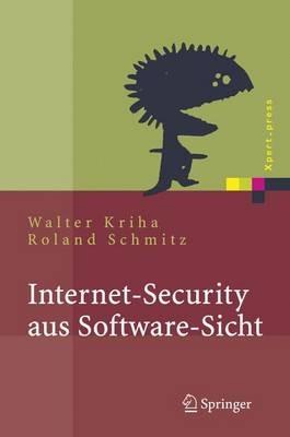 Internet-Security aus Software-Sicht: Grundlagen der Software-Erstellung für sicherheitskritische Bereiche - Walter Kriha,Roland Schmitz - cover