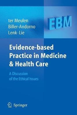 Evidence-based Practice in Medicine and Health Care: A Discussion of the Ethical Issues - cover