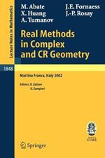 Real Methods in Complex and CR Geometry: Lectures given at the C.I.M.E. Summer School held in Martina Franca, Italy, June 30 - July 6, 2002
