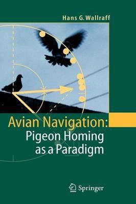 Avian Navigation: Pigeon Homing as a Paradigm - Hans G. Wallraff - cover