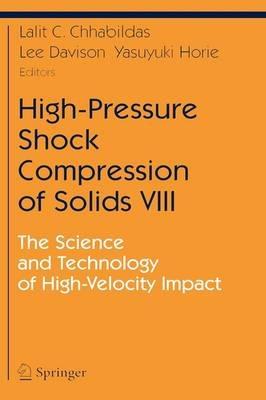 High-Pressure Shock Compression of Solids VIII: The Science and Technology of High-Velocity Impact - cover