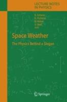 Space Weather: The Physics Behind a Slogan - cover