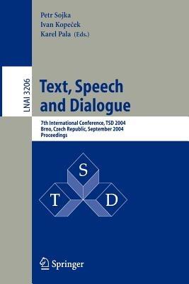 Text, Speech and Dialogue: 7th International Conference, TSD 2004, Brno, Czech Republic, September 8-11, 2004, Proceedings - cover