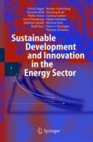 Sustainable Development and Innovation in the Energy Sector - Ulrich Steger,Wouter Achterberg,Kornelis Blok - cover