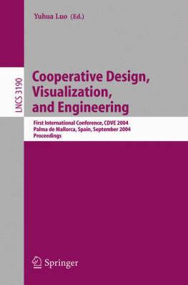 Cooperative Design, Visualization, and Engineering: First International Conference, CDVE 2004, Palma de Mallorca, Spain, September 19-22, 2004, Proceedings - cover