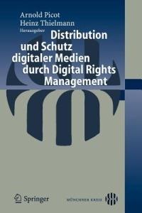 Distribution und Schutz digitaler Medien durch Digital Rights Management - cover