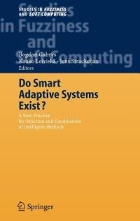 Do Smart Adaptive Systems Exist?: Best Practice for Selection and Combination of Intelligent Methods - cover