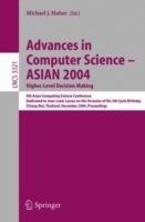 Advances in Computer Science - ASIAN 2004, Higher Level Decision Making: 9th Asian Computing Science Conference. Dedicated to Jean-Louis Lassez on the Occasion of His 5th Cycle Birthday, Chiang Mai,  Thailand, December 8-10, 2004 - cover