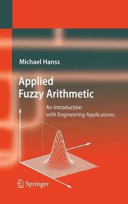 Applied Fuzzy Arithmetic: An Introduction with Engineering Applications - Michael Hanss - cover