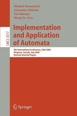 Implementation and Application of Automata: 9th International Conference, CIAA 2004, Kingston, Canada, July 22-24, 2004, Revised Selected Papers - cover