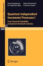 Quantum Independent Increment Processes I: From Classical Probability to Quantum Stochastic Calculus