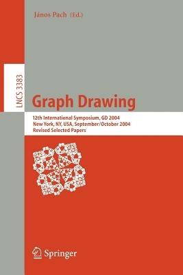 Graph Drawing: 12th International Symposium, GD 2004, New York, NY, USA, September 29-October 2, 2004, Revised Selected Papers - cover