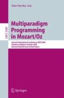 Multiparadigm Programming in Mozart/Oz: Second International Conference, MOZ 2004, Charleroi, Belgium, October 7-8, 2004, Revised Selected Papers - cover