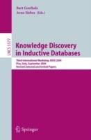 Knowledge Discovery in Inductive Databases: Third International Workshop, KDID 2004, Pisa, Italy, September 20, 2004, Revised Selected and Invited Papers - cover