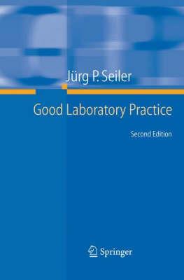 Good Laboratory Practice: the Why and the How - Jürg P. Seiler - cover