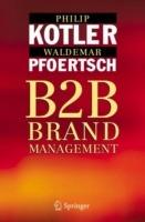 B2B Brand Management - Philip Kotler,Waldemar Pfoertsch - cover