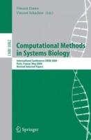 Computational Methods in Systems Biology: International Conference CMSB 2004, Paris, France, May 26-28, 2004, Revised Selected Papers - cover
