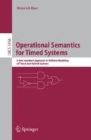 Operational Semantics for Timed Systems: A Non-standard Approach to Uniform Modeling of Timed and Hybrid Systems - Heinrich Rust - cover
