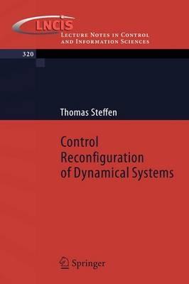 Control Reconfiguration of Dynamical Systems: Linear Approaches and Structural Tests - Thomas Steffen - cover
