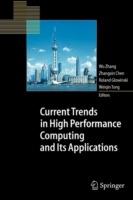 Current Trends in High Performance Computing and Its Applications: Proceedings of the International Conference on High Performance Computing and Applications, August 8-10, 2004, Shanghai, P.R. China - cover