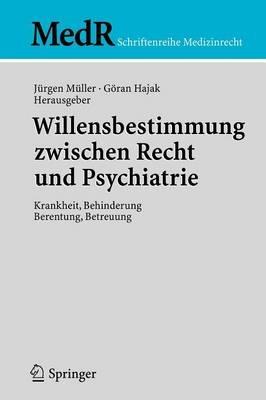 Willensbestimmung zwischen Recht und Psychiatrie: Krankheit, Behinderung, Berentung, Betreuung - cover