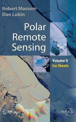 Polar Remote Sensing: Volume II: Ice Sheets - Robert Massom,Dan Lubin - cover
