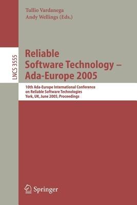 Reliable Software Technology – Ada-Europe 2005: 10th Ada-Europe International Conference on Reliable Software Technologies, York, UK, June 20-24, 2005, Proceedings - cover