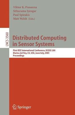 Distributed Computing in Sensor Systems: First IEEE International Conference, DCOSS 2005, Marina del Rey, CA, USA, June 30-July 1, 2005, Proceedings - cover