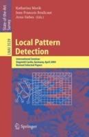 Local Pattern Detection: International Seminar Dagstuhl Castle, Germany, April 12-16, 2004, Revised Selected Papers - cover