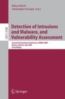 Detection of Intrusions and Malware, and Vulnerability Assessment: Second International Conference, DIMVA 2005, Vienna, Austria, July 7-8, 2005, Proceedings