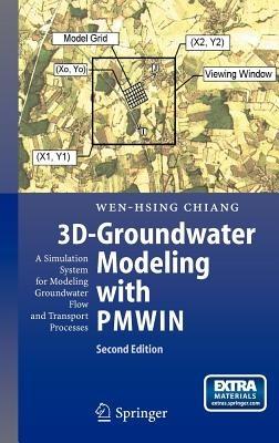 3D-Groundwater Modeling with PMWIN: A Simulation System for Modeling Groundwater Flow and Transport Processes - Wen-Hsing Chiang - cover