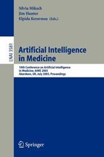 Artificial Intelligence in Medicine: 10th Conference on Artificial Intelligence in Medicine, AIME 2005, Aberdeen, UK, July 23-27, 2005, Proceedings
