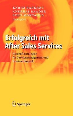 Erfolgreich mit After Sales Services: Geschäftsstrategien für Servicemanagement und Ersatzteillogistik - cover