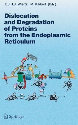 Dislocation and Degradation of Proteins from the Endoplasmic Reticulum - cover