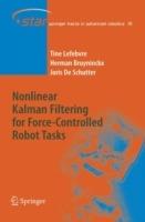 Nonlinear Kalman Filtering for Force-Controlled Robot Tasks - Tine Lefebvre,Herman Bruyninckx,Joris de Schutter - cover