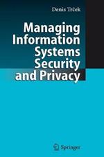 Managing Information Systems Security and Privacy