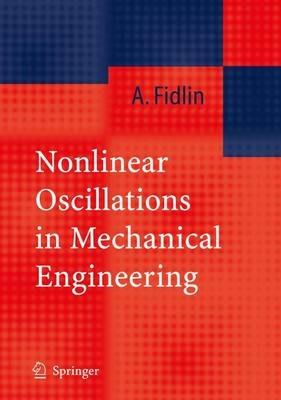 Nonlinear Oscillations in Mechanical Engineering - Alexander Fidlin - cover