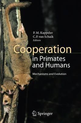 Cooperation in Primates and Humans: Mechanisms and Evolution - cover