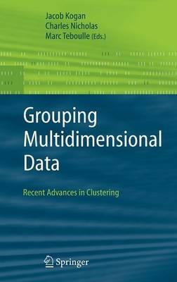 Grouping Multidimensional Data: Recent Advances in Clustering - cover