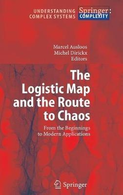The Logistic Map and the Route to Chaos: From the Beginnings to Modern Applications - cover