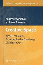 Creative Space: Models of Creative Processes for the Knowledge Civilization Age