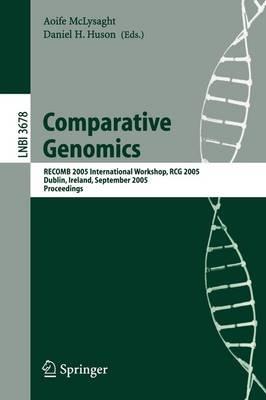 Comparative Genomics: RECOMB 2005 International Workshop, RCG 2005, Dublin, Ireland, September 18-20, 2005, Proceedings - cover