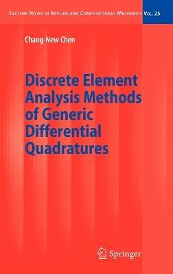 Discrete Element Analysis Methods of Generic Differential Quadratures - Chang-New Chen - cover