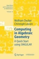Computing in Algebraic Geometry: A Quick Start using SINGULAR