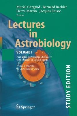 Lectures in Astrobiology: Vol I : Part 2: From Prebiotic Chemistry to the Origin of Life on Earth - cover