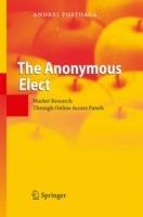 The Anonymous Elect: Market Research Through Online Access Panels - Andrei Postoaca - cover