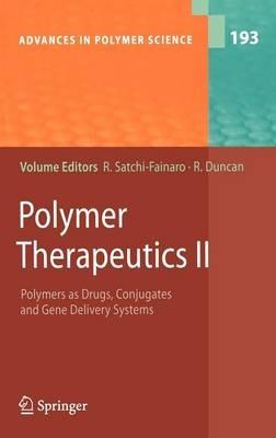 Polymer Therapeutics II: Polymers as Drugs, Conjugates and Gene Delivery Sytems - cover